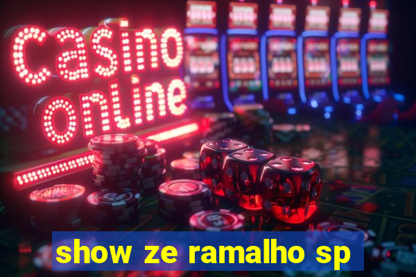 show ze ramalho sp